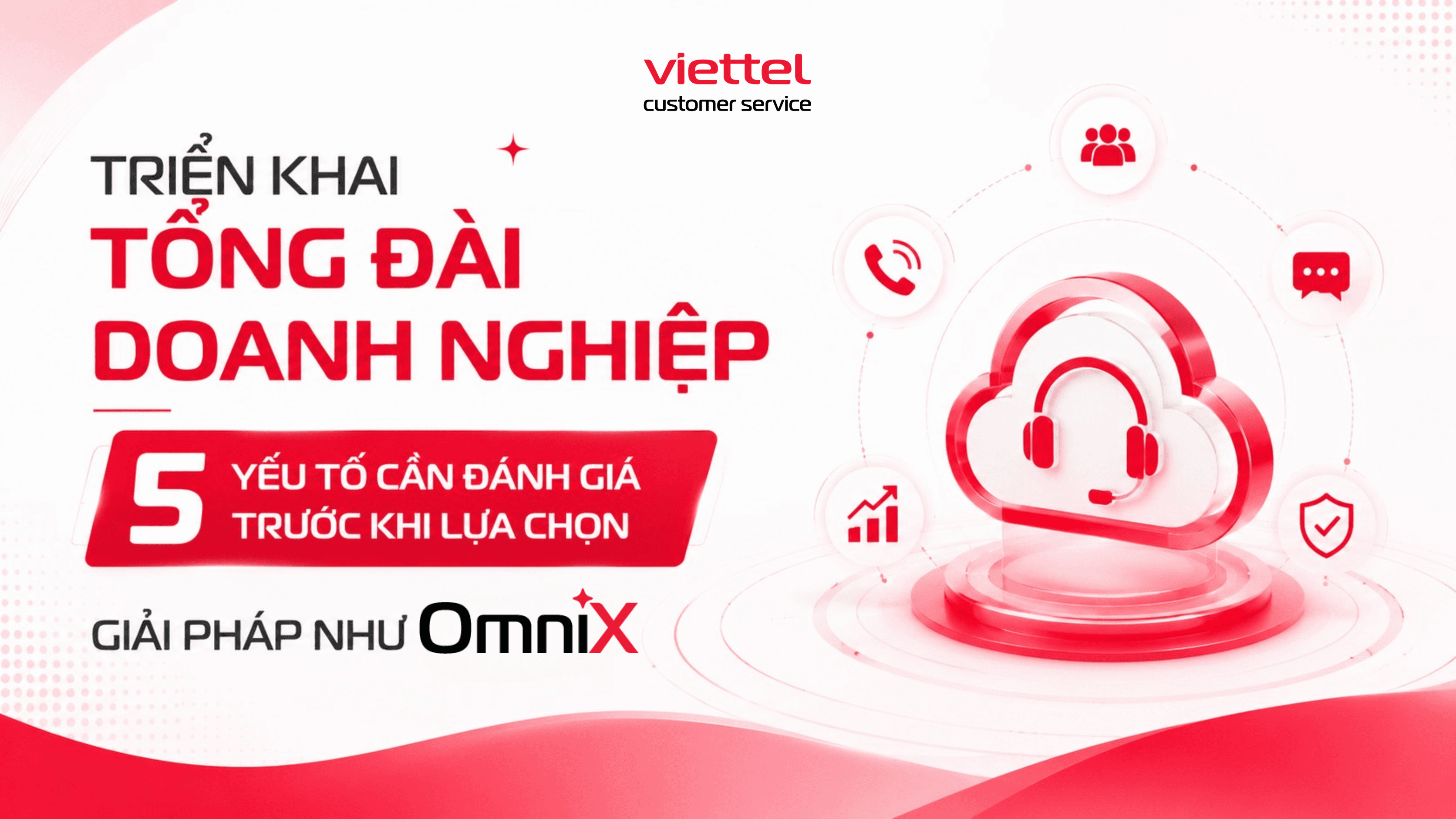 Triển khai tổng đài doanh nghiệp: 5 yếu tố cần đánh giá trước khi lựa chọn giải pháp như OmniX