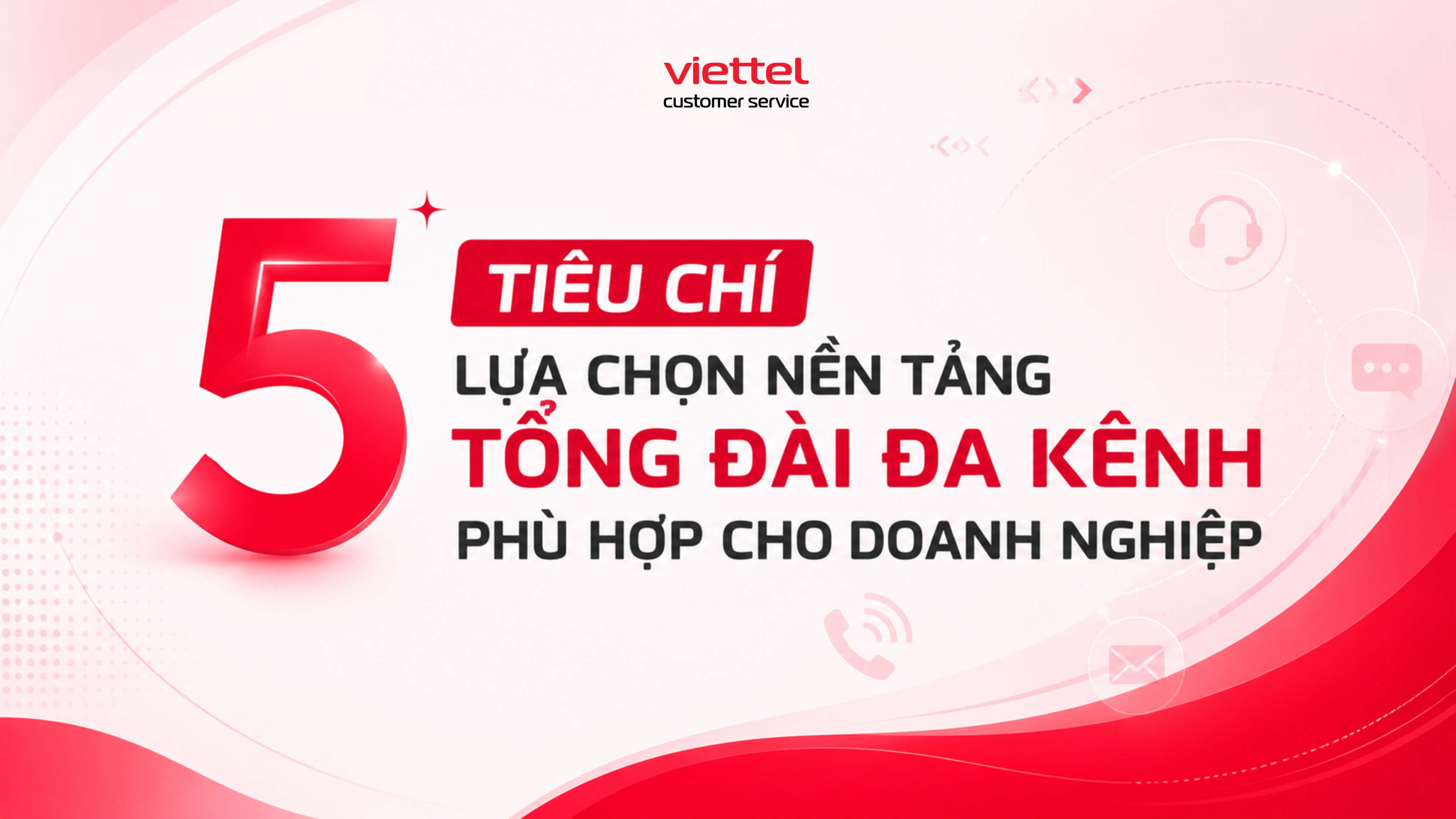 5 tiêu chí lựa chọn tổng đài đa kênh.png