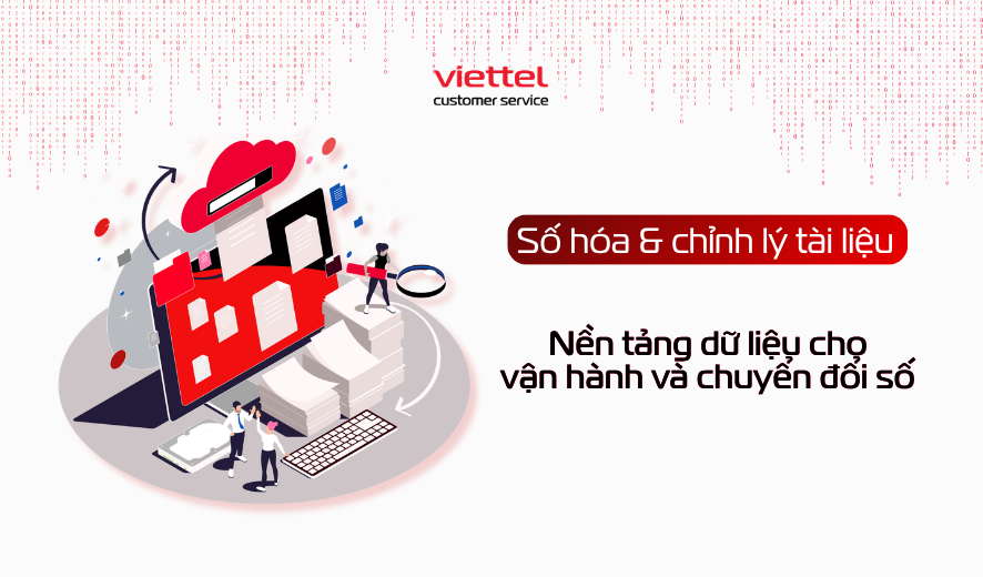 Số hóa & chỉnh lý tài liệu: Nền tảng dữ liệu cho vận hành và chuyển đổi số
